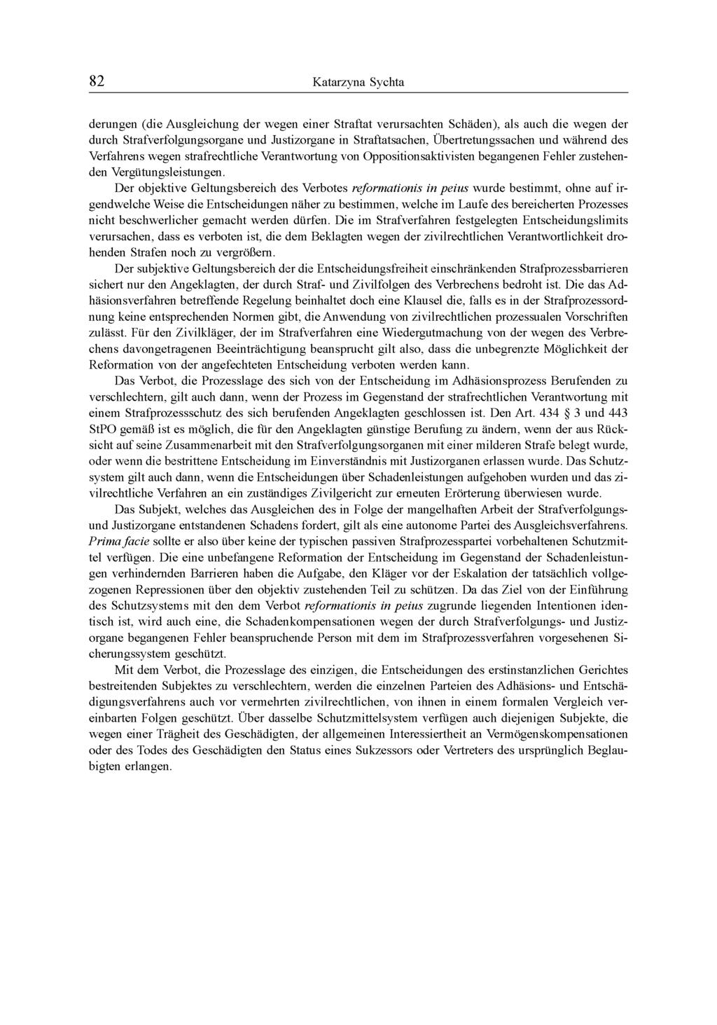 derungen (die Ausgleichung der wegen einer Straftat verursachten Schäden), als auch die wegen der durch Strafverfolgungsorgane und Justizorgane in Straftatsachen, Übertretungssachen und während des
