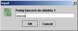 showinputdialog(null,"podaj lancuch do obiektu 2"); napis2.dopisz_do_wyniku(s); napis1.rysuj_graficznie(); napis2.