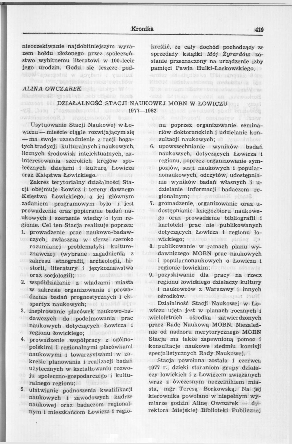 Kronika 419 nieoczekiwanie najdobitniejszym wyrazem hołdu złożonego przez społeczeństwo wybitnemu literatowi w 100-lecie jego urodzin.