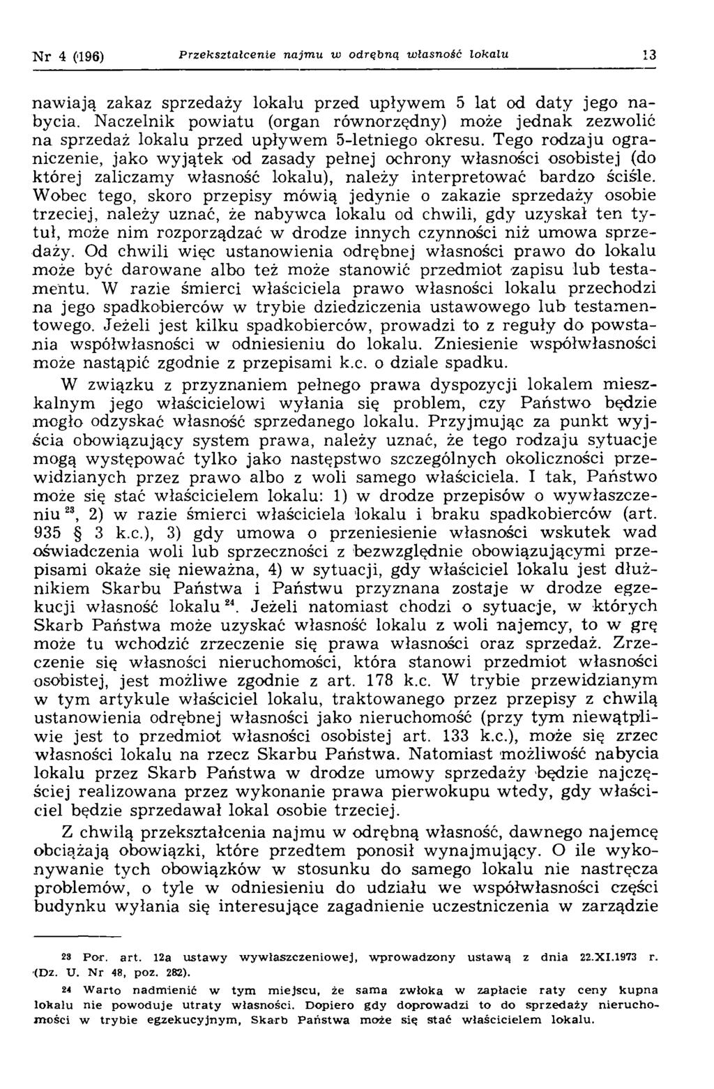 N r 4 (496) Przekształcenie najmu w odrębną własność łokału 13 naw iają zakaz sprzedaży lokalu przed upływ em 5 lat od d a ty jego n a bycia.