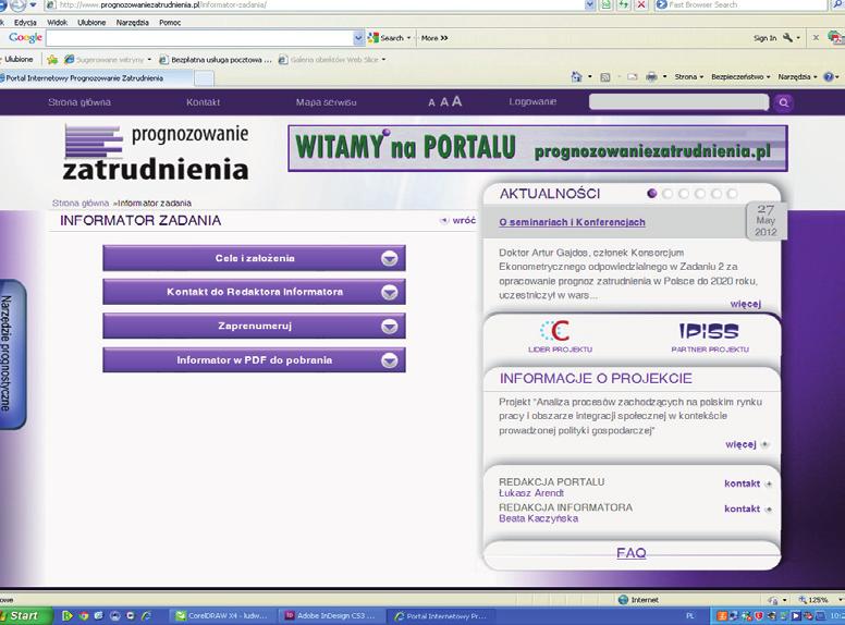 PORTAL INTERNETOWY Produkty zamieszczone są również informacje na temat wcześniejszych polskich doświadczeń w prognozowaniu zatrudnienia i popytu na pracę, doświadczeń innych krajów Unii