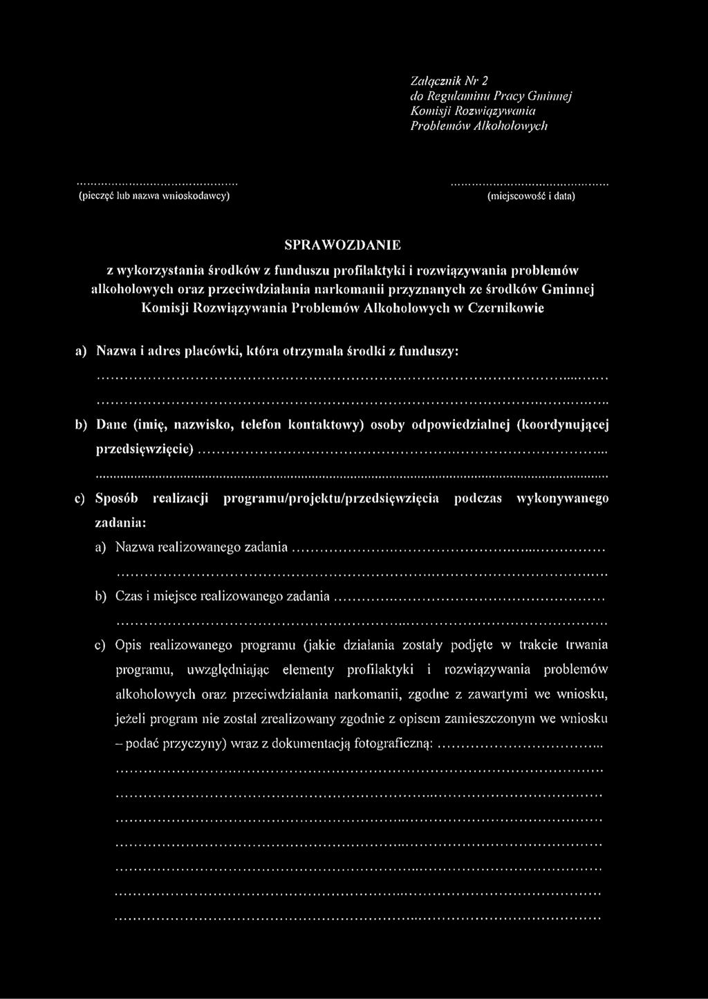 placówki, która otrzymała środki z funduszy: b) Dane (imię, nazwisko, telefon kontaktowy) osoby odpowiedzialnej (koordynującej przedsięwzięcie).