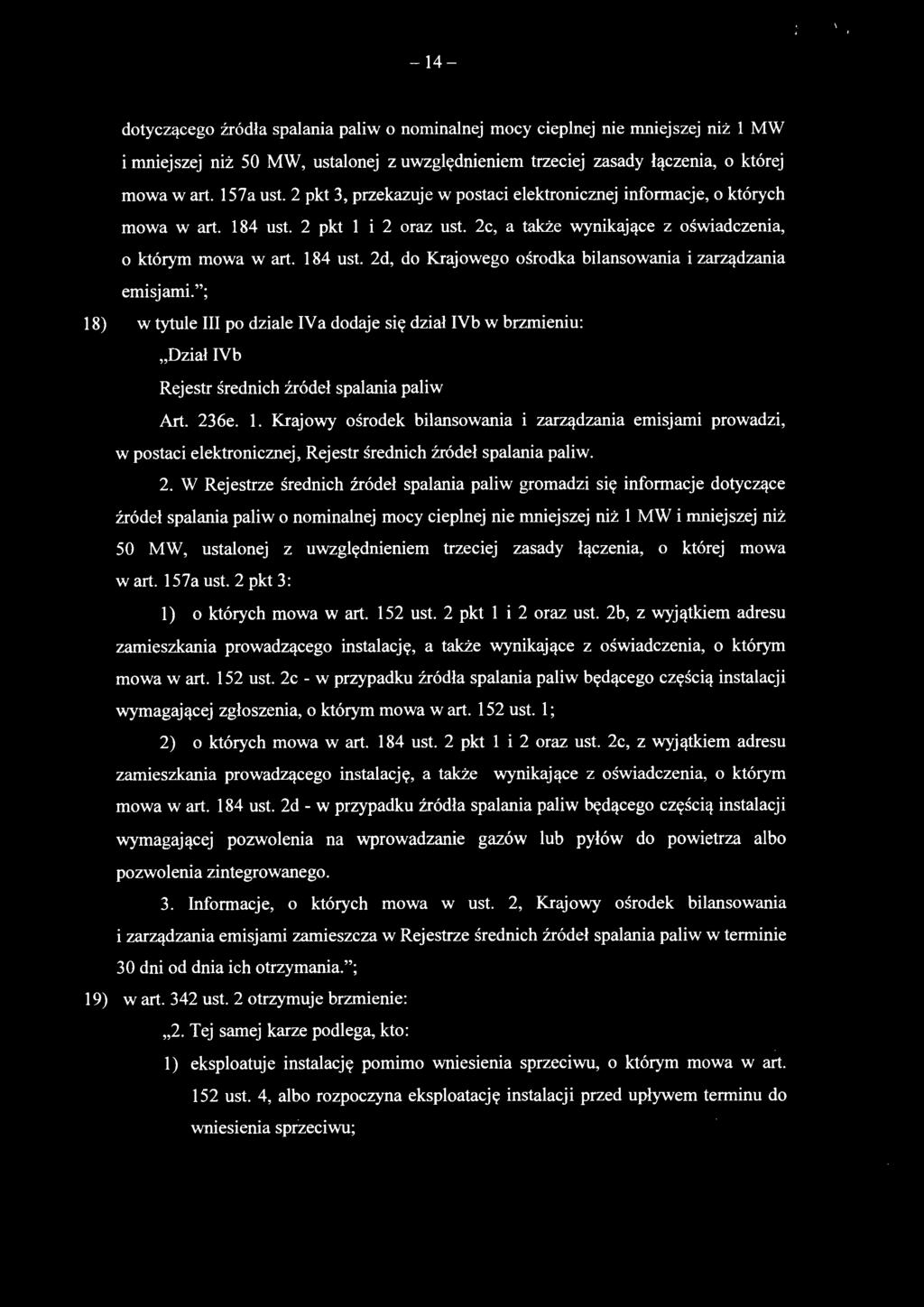 "; 18) w tytule III po dziale IV a dodaje się dział IVb w brzmieniu: " Dział IVb Rejestr średnich źródeł spalania paliw Art. 236e. l.