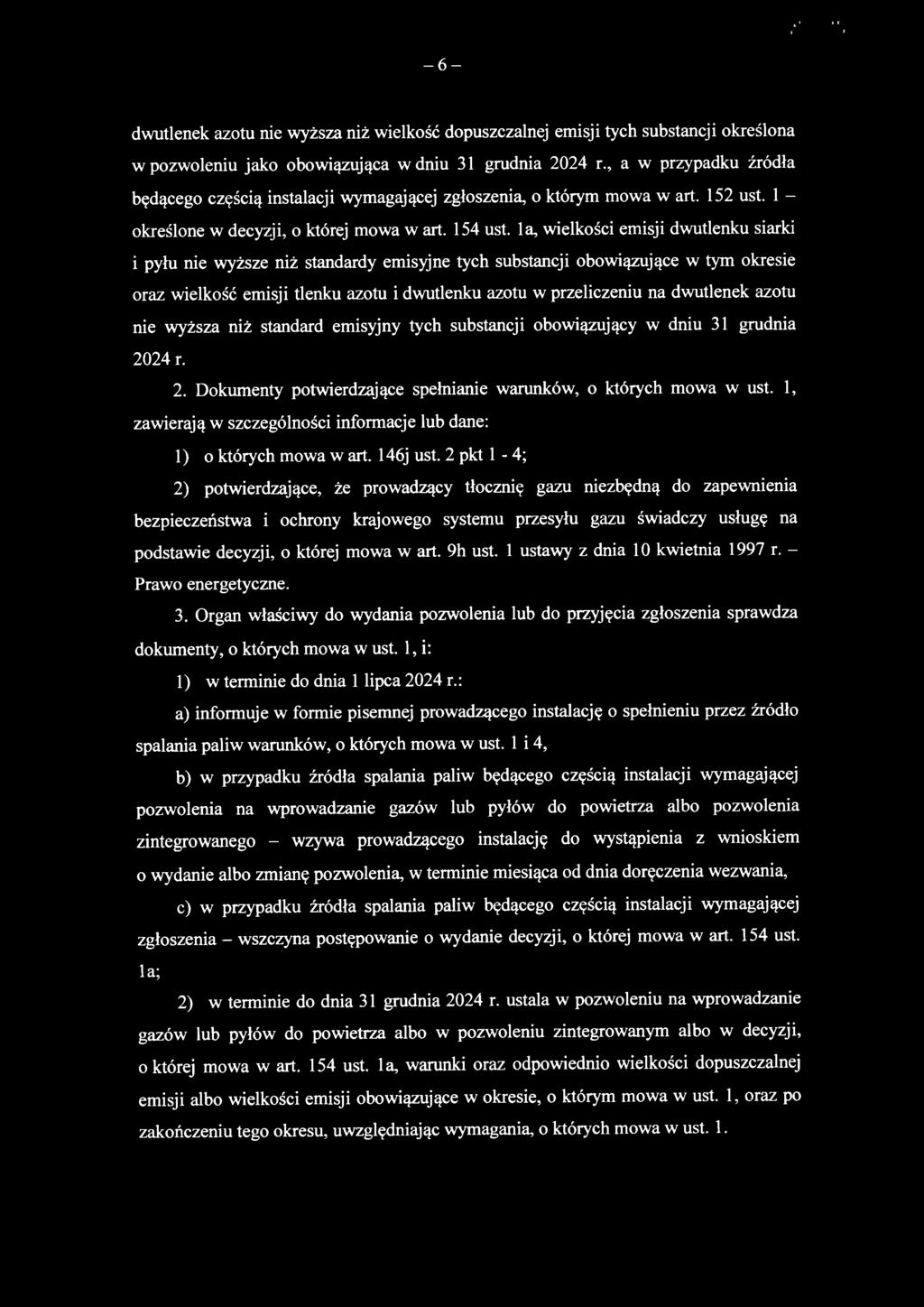 la, wielkości emisji dwutlenku siarki i pyłu nie wyższe niż standardy emisyjne tych substancji obowiązujące w tym okresie oraz wielkość emisji tlenku azotu i dwutlenku azotu w przeliczeniu na