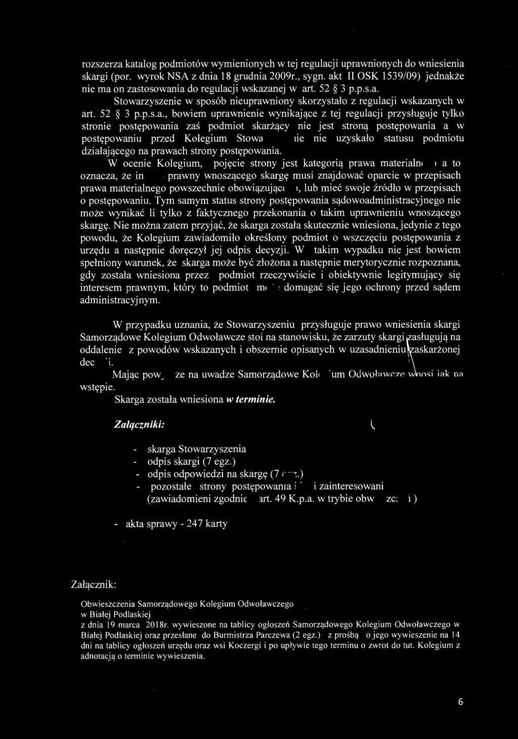 rozszerza katalog podmiotów wymienionych w tej regulacji uprawnionych do wniesienia skargi (por. wyrok NSA z dnia 18 grudnia 2009r., sygn.