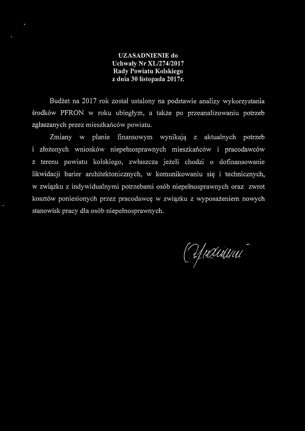 Zmiany w planie finansowym wynikają z aktualnych potrzeb 1 złożonych wniosków niepełnosprawnych mieszkańców i pracodawców z terenu powiatu kolskiego, zwłaszcza jeżeli chodzi o