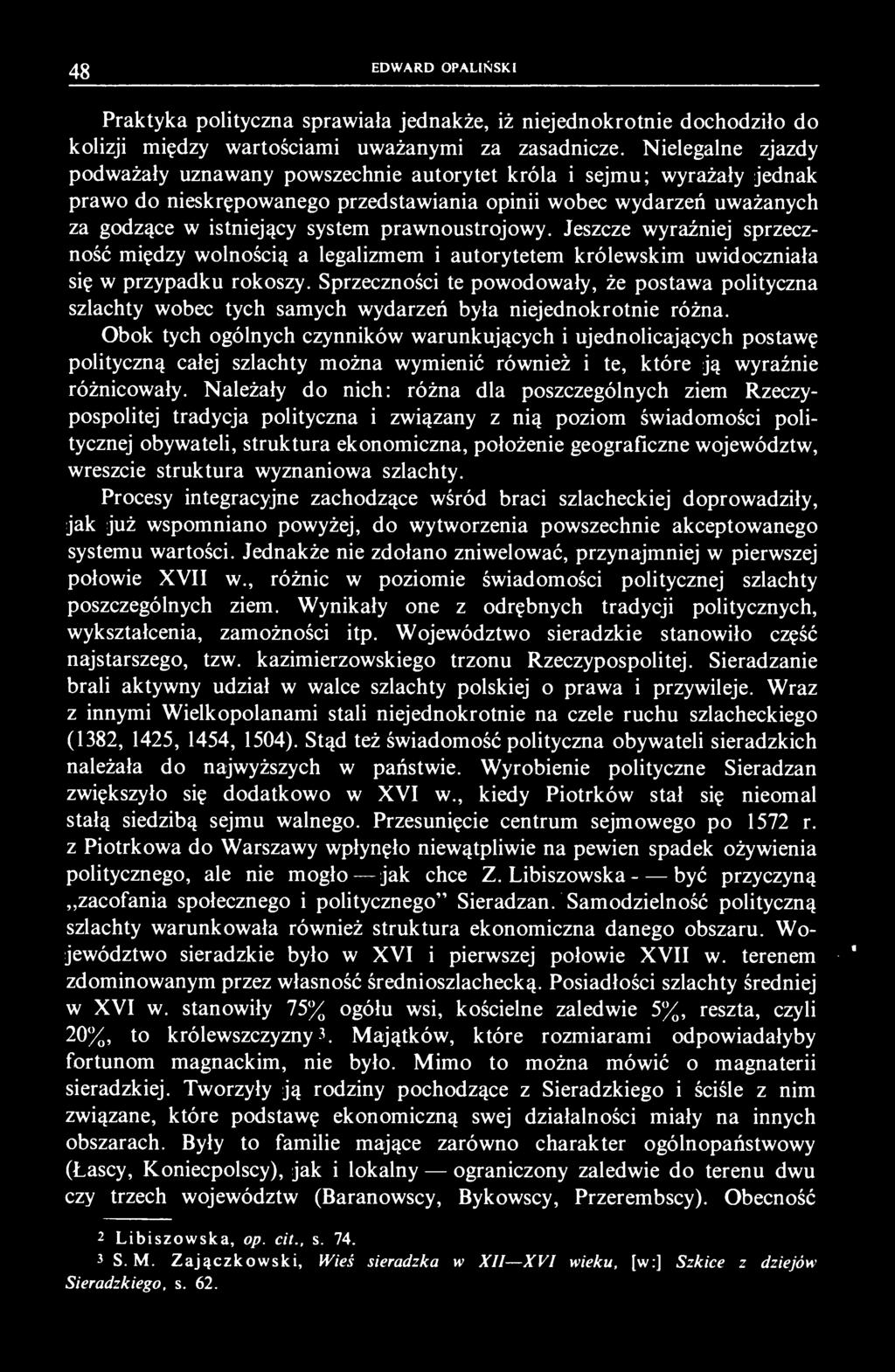 prawnoustrojowy. Jeszcze wyraźniej sprzeczność między wolnością a legalizmem i autorytetem królewskim uwidoczniała się w przypadku rokoszy.