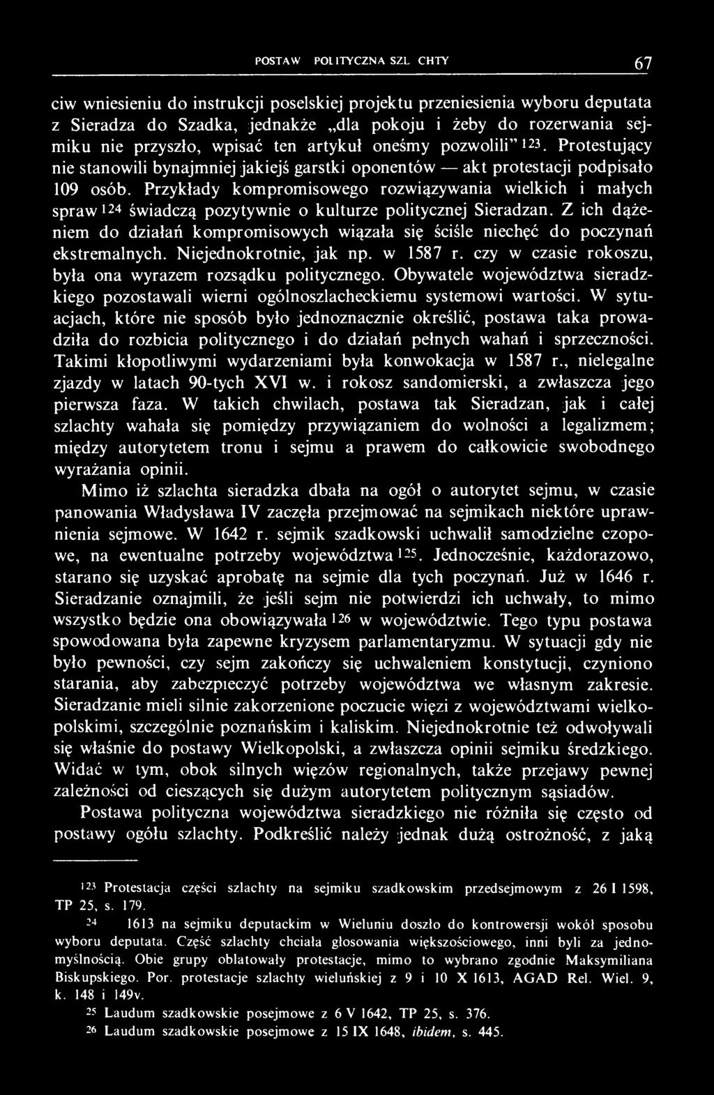 Przykłady kompromisowego rozwiązywania wielkich i małych spraw 124 świadczą pozytywnie o kulturze politycznej Sieradzan.