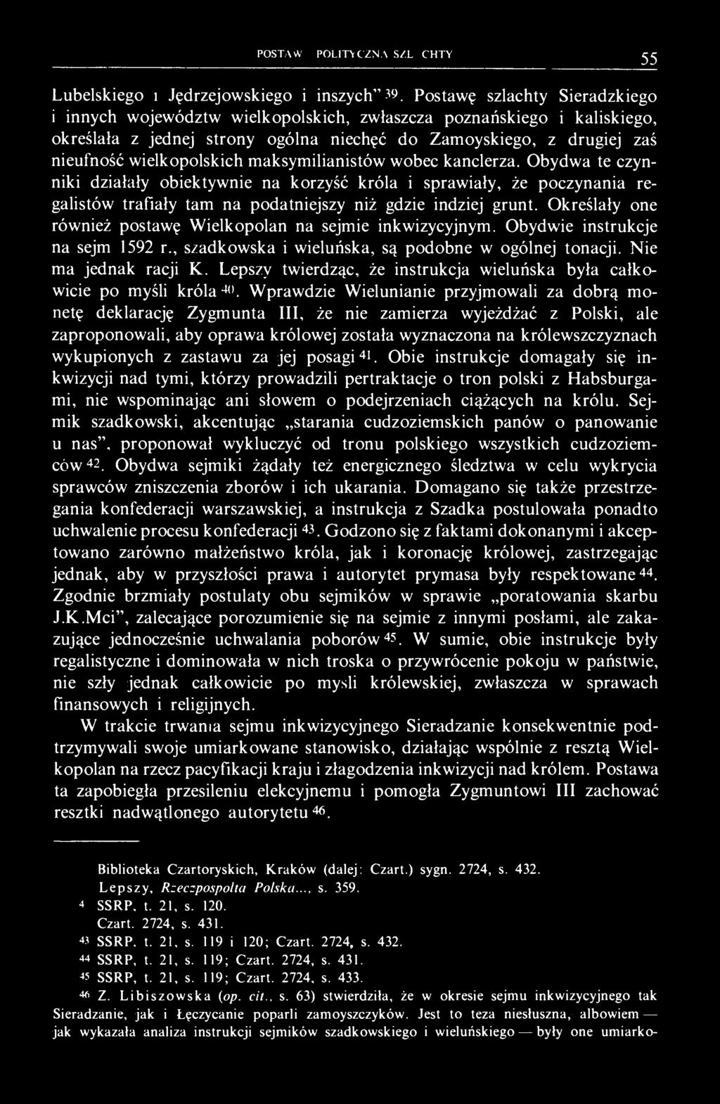 maksymilianistów wobec kanclerza. Obydwa te czynniki działały obiektywnie na korzyść króla i sprawiały, że poczynania regalistów trafiały tam na podatniejszy niż gdzie indziej grunt.