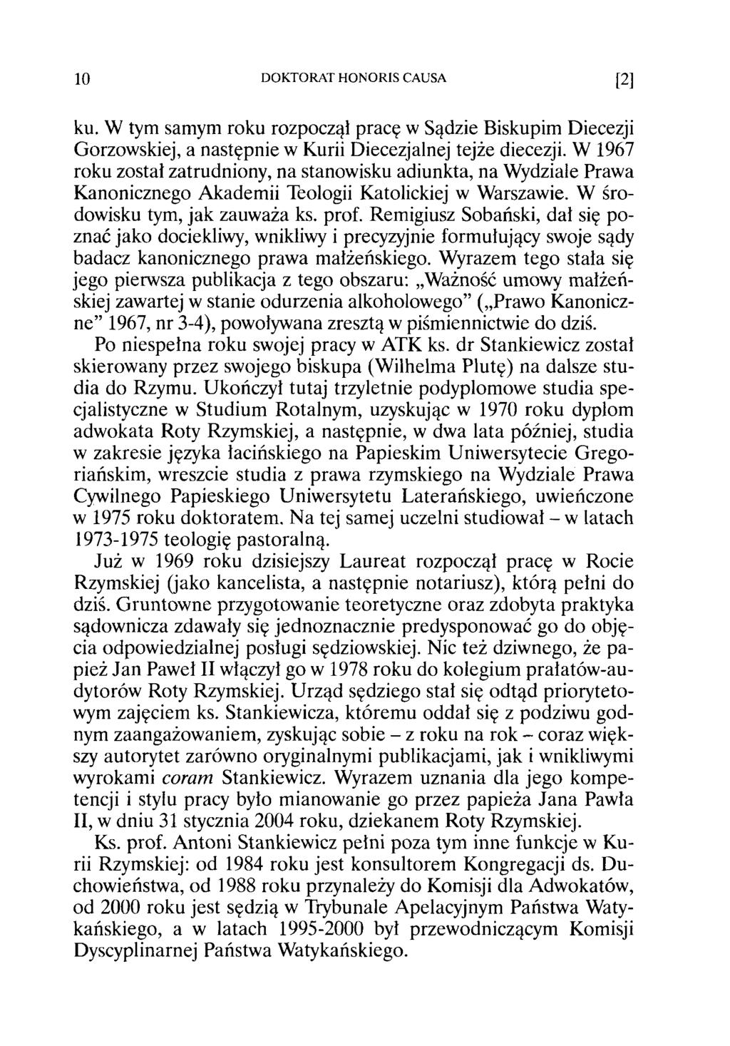 10 DOKTORAT HONORIS CAUSA [2] ku. W tym samym roku rozpoczął pracę w Sądzie Biskupim Diecezji Gorzowskiej, a następnie w Kurii Diecezjalnej tejże diecezji.