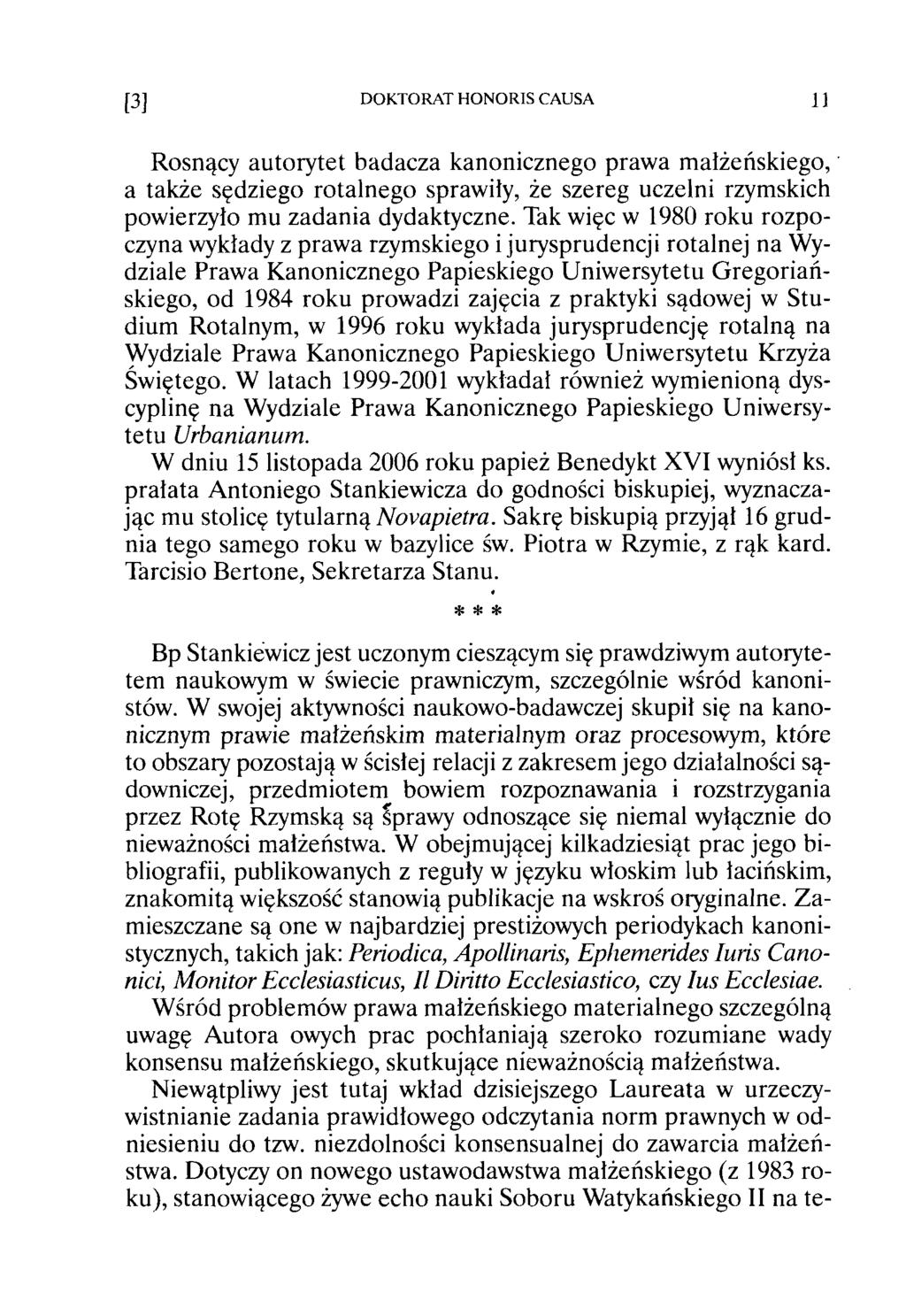 [3] DOKTORAT HONORIS CAUSA 1 \ Rosnący autorytet badacza kanonicznego prawa małżeńskiego, a także sędziego rotałnego sprawiły, że szereg uczelni rzymskich powierzyło mu zadania dydaktyczne.