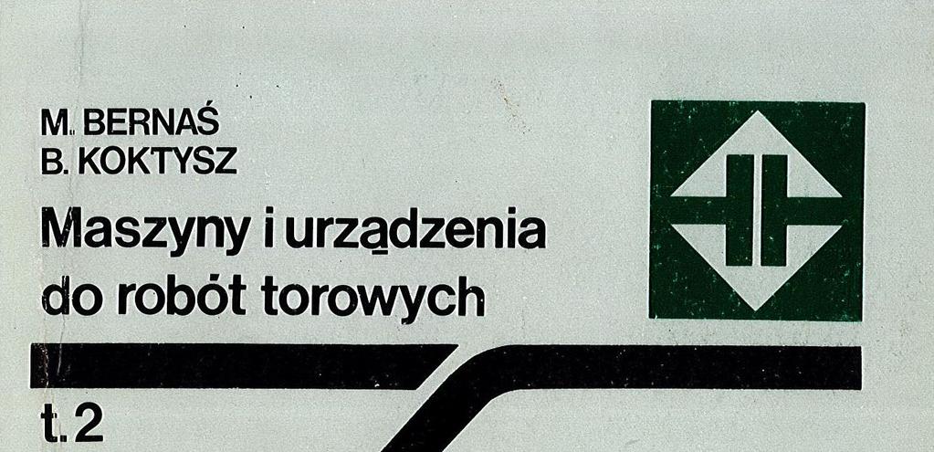 Bernaś M., Koktysz B.: Maszyny i urządzenia do robót torowych, tom 2; WKiŁ 1992 1.