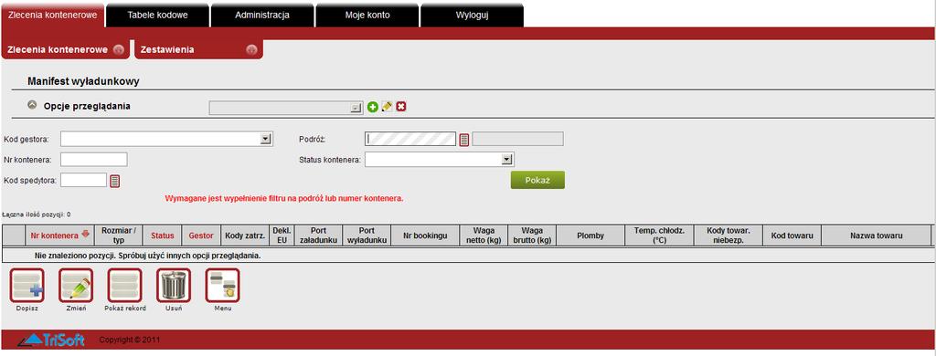 3. Tworzenie Manifestu Wyładunkowego Po zalogowaniu się w systemie przechodzimy do menu Zlecenia kontenerowe Manifest wyładunkowy.