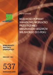 Komunikaty Raporty Ekspertyzy Ocena wpływu funduszy Unii Europejskiej na rozwój gmin wiejskich i miejsko-wiejskich, nr 539 Autor: Joanna Smolik Rok wyd.