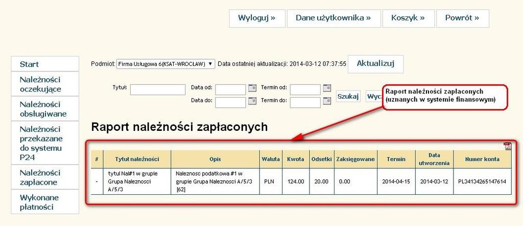 Zobowiązania uznane i potwierdzone przez system finansowo-księgowy widoczne są na raporcie Należności zapłaconych Zobowiązania, które nie zostały