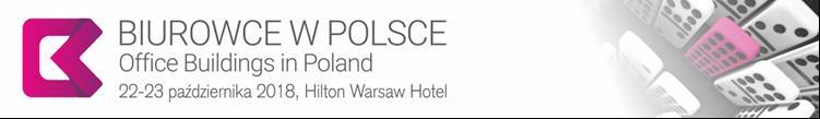 BIUROWCE W POLSCE 2018 program konferencji 22 października 2018 8.30-9.00 rejestracja Gości, śniadanie 9.00-9.