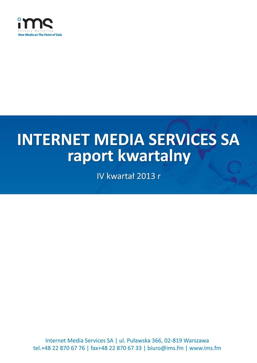 ZA IV KWARTAŁ 2013 ROKU Internet Media Services SA ul.