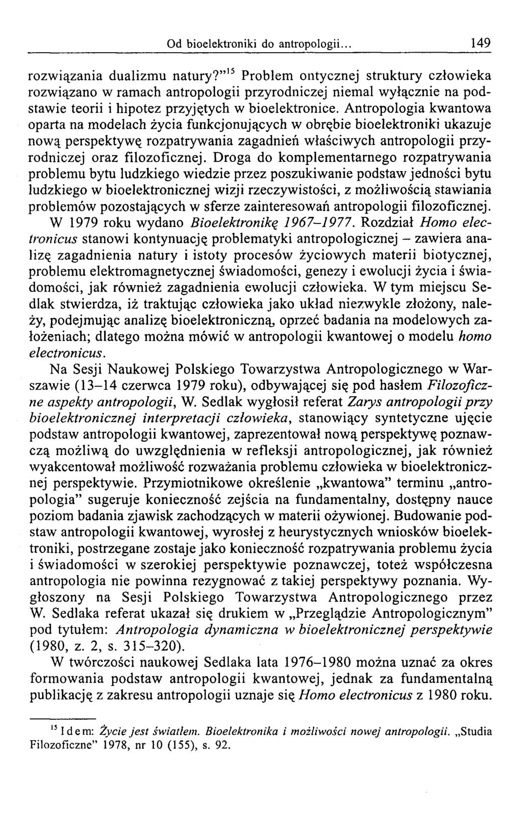 Od bioelektroniki do antropologii... 149 rozw iązania dualizm u natury?