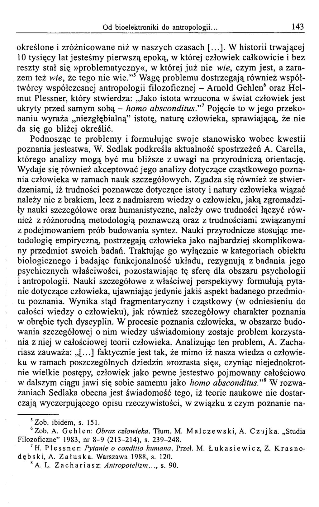 Od bioelektroniki do antropologii... 143 określone i zróżnicow ane niż w naszych czasach [...].