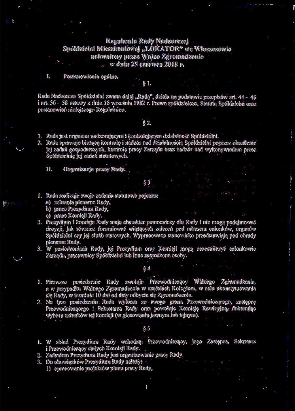 Regulamin Rady Nadzorczej Spółdzielni Mieszkaniowej LOKATOR" we Włoszczowie uchwalony przez Walne Zgromadzenie w dniu 25 czerwca 2018 r. I. Postanowienia ogólne.