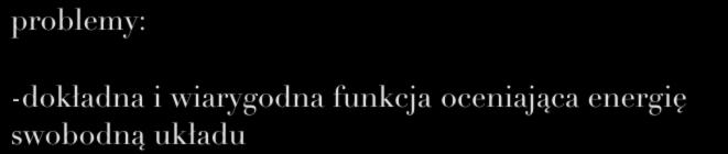 problemy: Modelowanie ab initio -dokładna i
