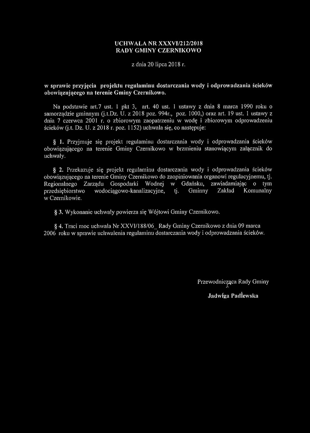 o zbiorowym zaopatrzeniu w wodę i zbiorowym odprowadzeniu ścieków (j.t. Dz. U. z 2018 r. poz. 1152) uchwala się, co następuje: 1.