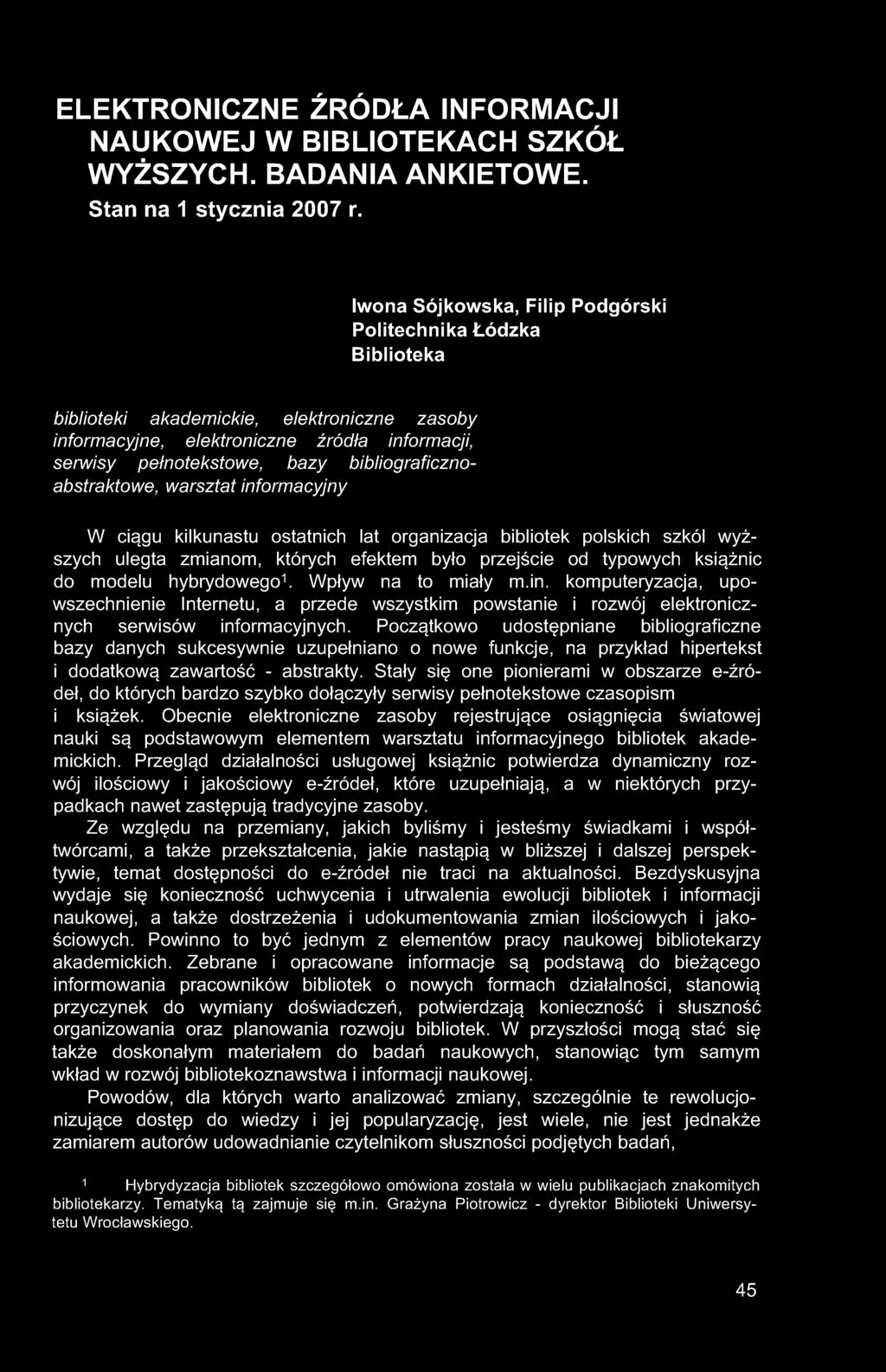 ELEKTRONICZNE ŹRÓDŁA INFORMACJI NAUKOWEJ W BIBLIOTEKACH SZKÓŁ WYŻSZYCH. BADANIA ANKIETOWE. Stan na 1 stycznia 2007 r.