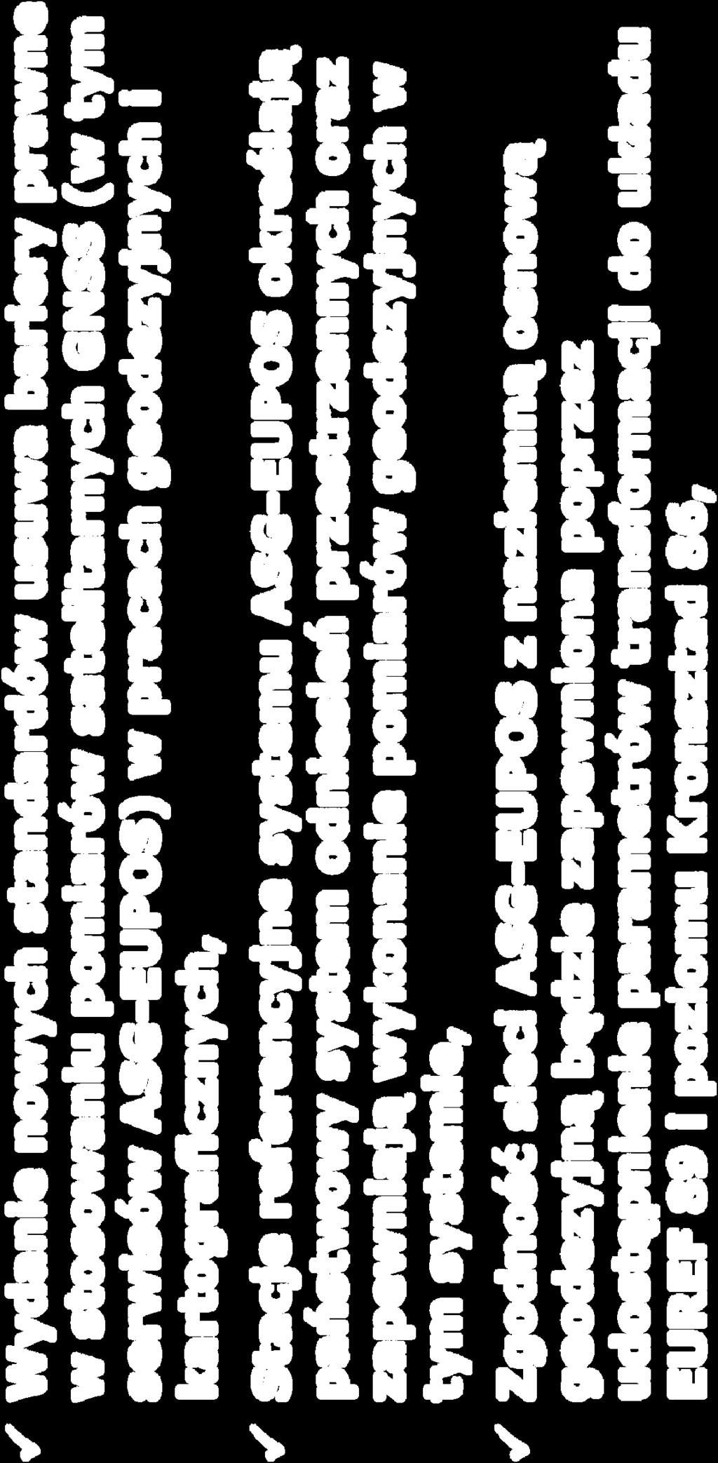 Podsumowanie 9 Wydanie nowych standardów usuwa bariery prawne w stosowaniu pomiarów satelitarnych GNSS (w tym serwisów ASG-EUPOS) w pracach geodezyjnych i kartograficznych, 9 Stacje referencyjne