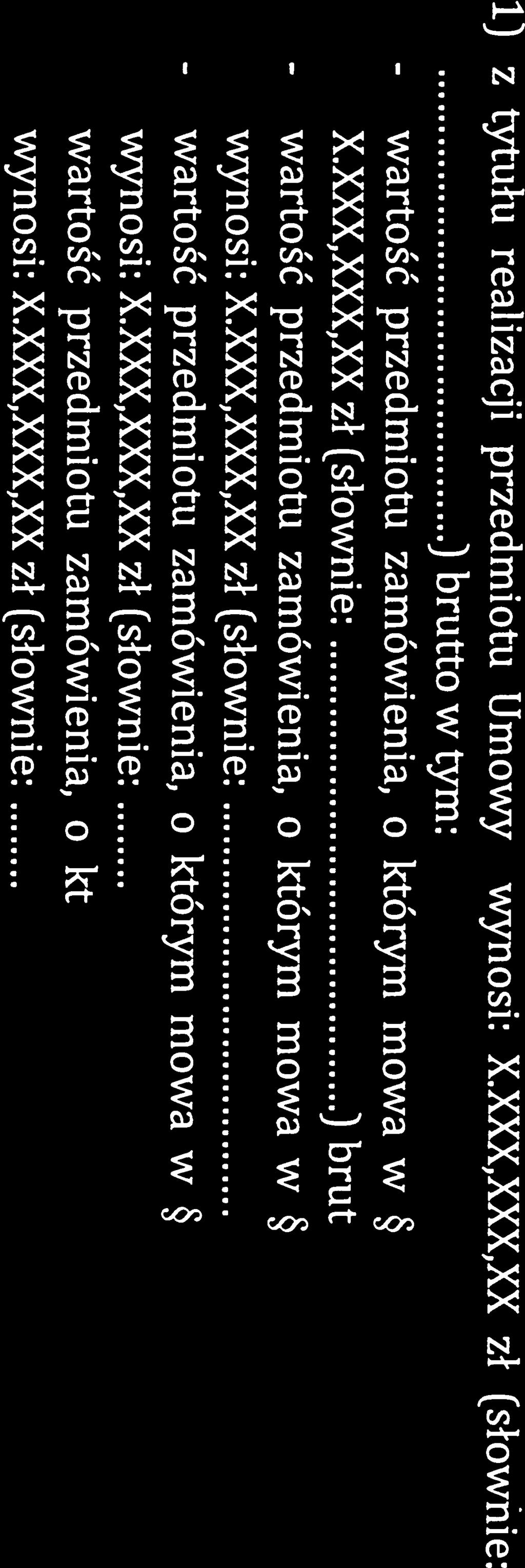 2. Szczegółową specyfikację techniczną i ilościowa przedmiotu umowy określa Załącznik nr 1 do niniejszej Umowy Wymagania techniczne i śtanowi on integralną część umowy. 2 WARTOŚĆ UMOWY 1.