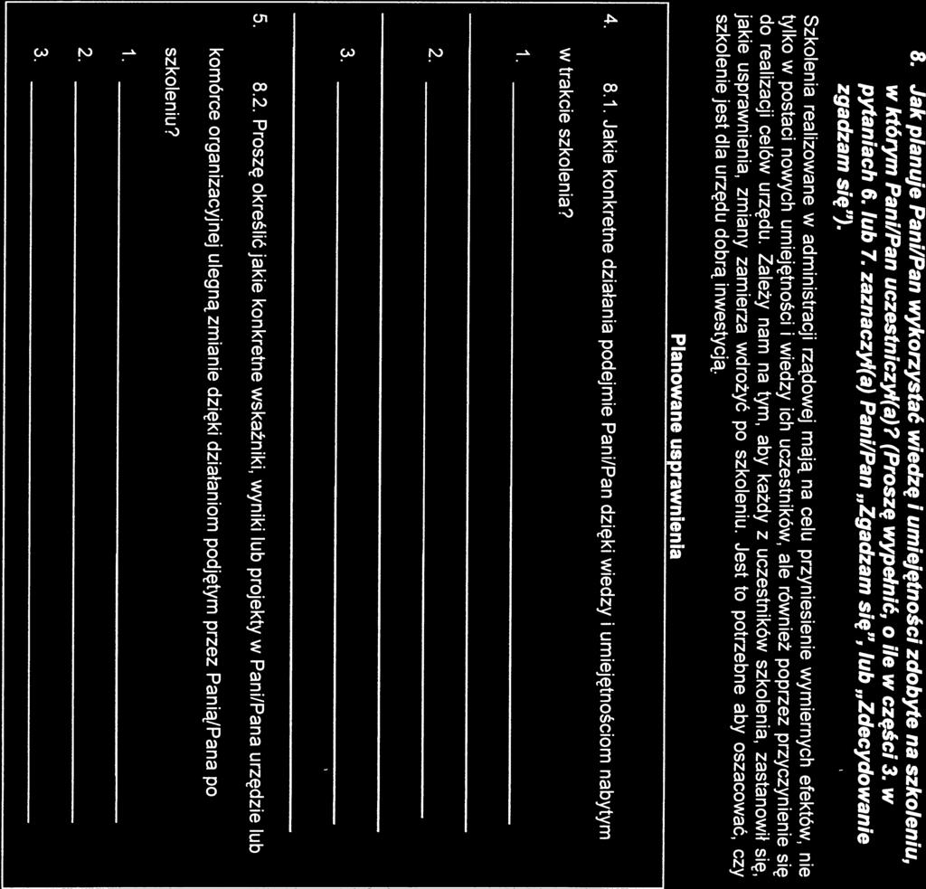 7.4. Wizerunek urzędu 7.5. Satysfakcję Pani/Pana klientów wewnętrznych 7.6. Efektywność współpracy w ramach urzędu 71. Satysfakcję klientów zewnętrznych urzędu 7.8.