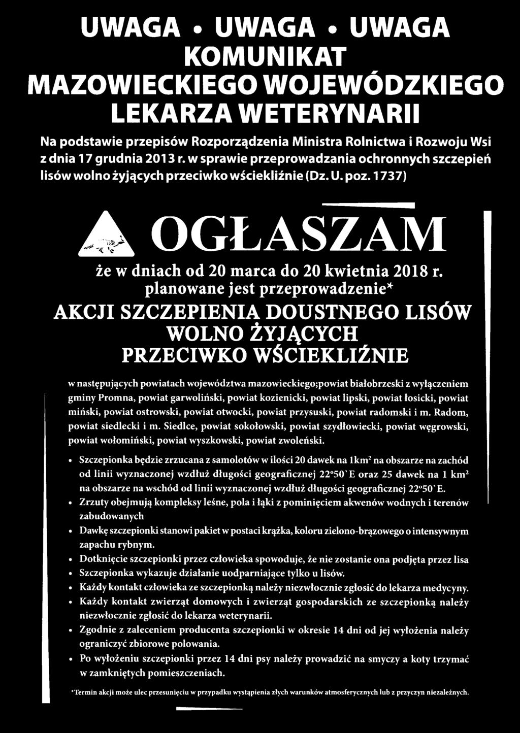 planowane jest przeprowadzenie* AKCJI SZCZEPIENIA DOUSTNEGO LISÓW WOLNO ŻYJĄCYCH PRZECIWKO WŚCIEKLIŹNIE w następujących powiatach województwa mazowieckiego;powiat białobrzeski z wyłączeniem gminy