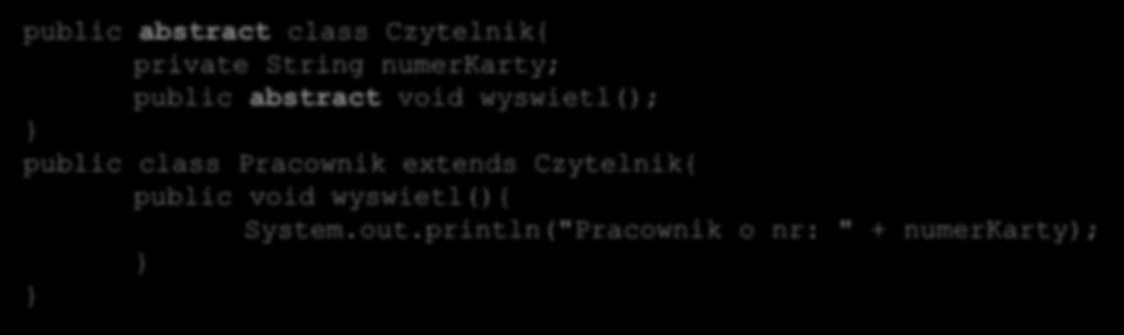Klasa abstrakcyjna posiada metody abstrakcyjne, które są deklaracją metody, ale bez jej implementacji.