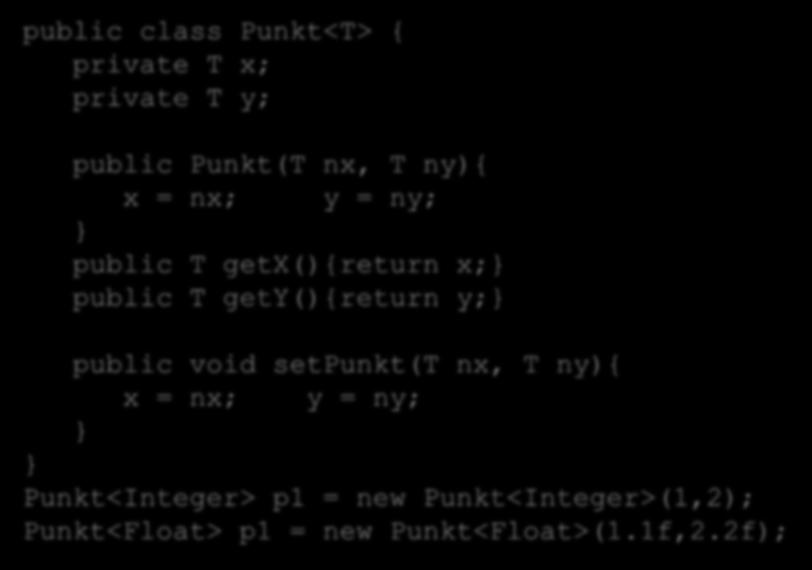 Szablony klas public class Punkt<T> { private T x; private T y; Ćwiczenie 12.