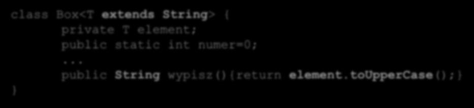 Jeżeli do działania potrzebowalibyśmy metody z konkretnej klasy, musimy zapewnić że typ obiektu będzie taką metodę posiadał. Można to zrobić stosując ograniczenie parametrów typu.