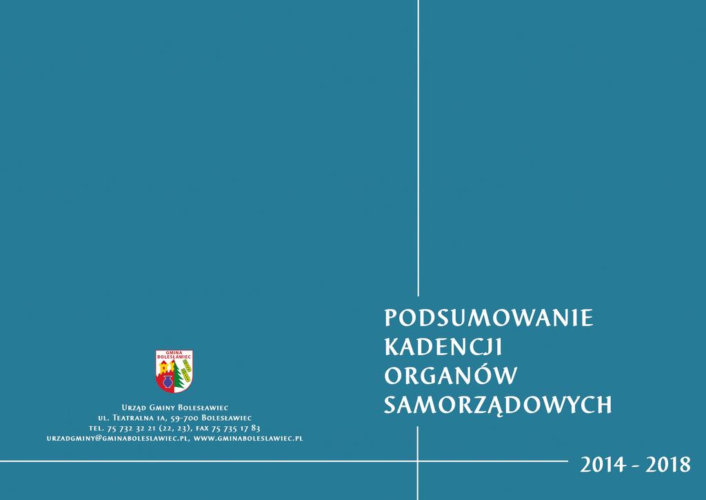 PODSUMOWANIE KADENCJI ORGAN ów, SAMORZĄDOWYCH UL. TEATRALNA 1A, 59-700 TEL.