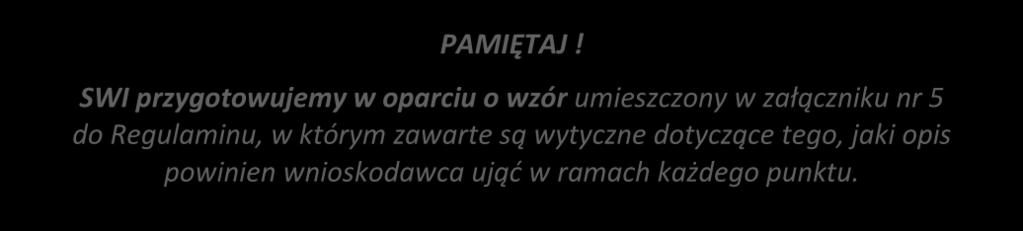 ZAŁĄCZNIKI DO WNIOSKU O DOFINANSOWANIE REALIZACJI PROJEKTU 1. STUDIUM WYKONALNOŚCI INWESTYCJI PAMIĘTAJ!