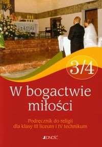 Religia : W bogactwie miłości /4 Religia Podręcznik Jedność ISBN: 97887971071 EAN: 97887971071 rok wydania: 2014 Religia : Dorga Prawda Życie.