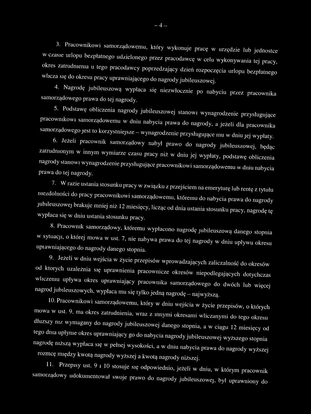 poprzedzający dzień rozpoczęcia urlopu bezpłatnego wlicza się do okresu pracy uprawniającego do nagrody jubileuszowej. 4. Nagród?