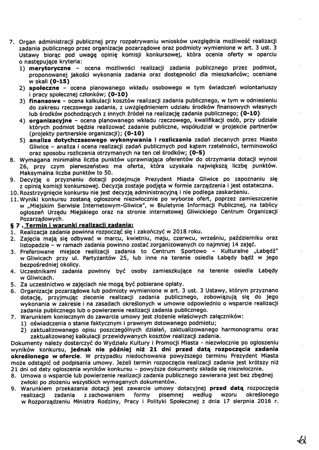 7. Organ administracji publicznej przy rozpatrywaniu wniosków uwzględnia możliwość realizacji zadania publicznego przez organizacje pozarządowe oraz podmioty wymienione w art. 3 ust.