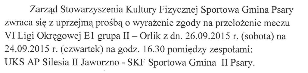 KKS Czarni Sosnowiec że mecz o Mistrzostwo IV Ligi Okręgowej Orlik E1 pomiędzy Czarnymi a Piłkarzem I sosnowiec zostanie rozegrany dnia 18.10.2015ro godz.