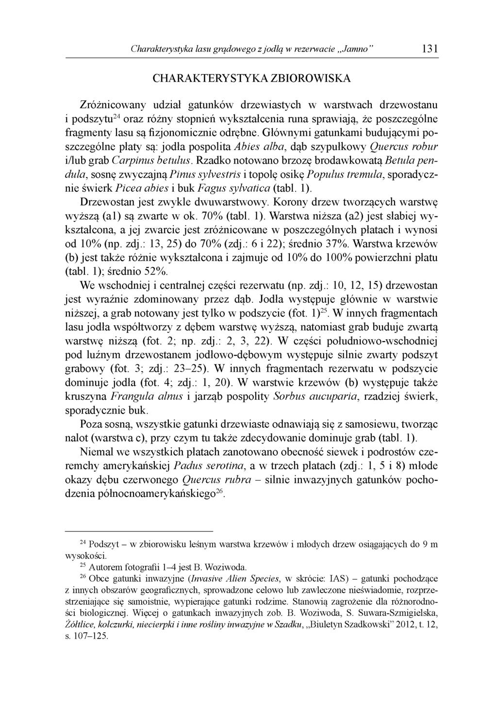 Charakterystyka lasu grądowego z jodłą w rezerwacie Jamno" 131 CHARAKTERYSTYKA ZBIOROWISKA Zróżnicowany udział gatunków drzewiastych w warstwach drzewostanu i podszytu24 oraz różny stopnień