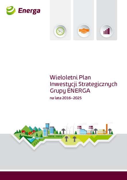 3. Program inwestycyjny Grupy ENERGA 3.1. WPIS Długoterminową perspektywę działań inwestycyjnych Grupy ENERGA określa dokument pn.