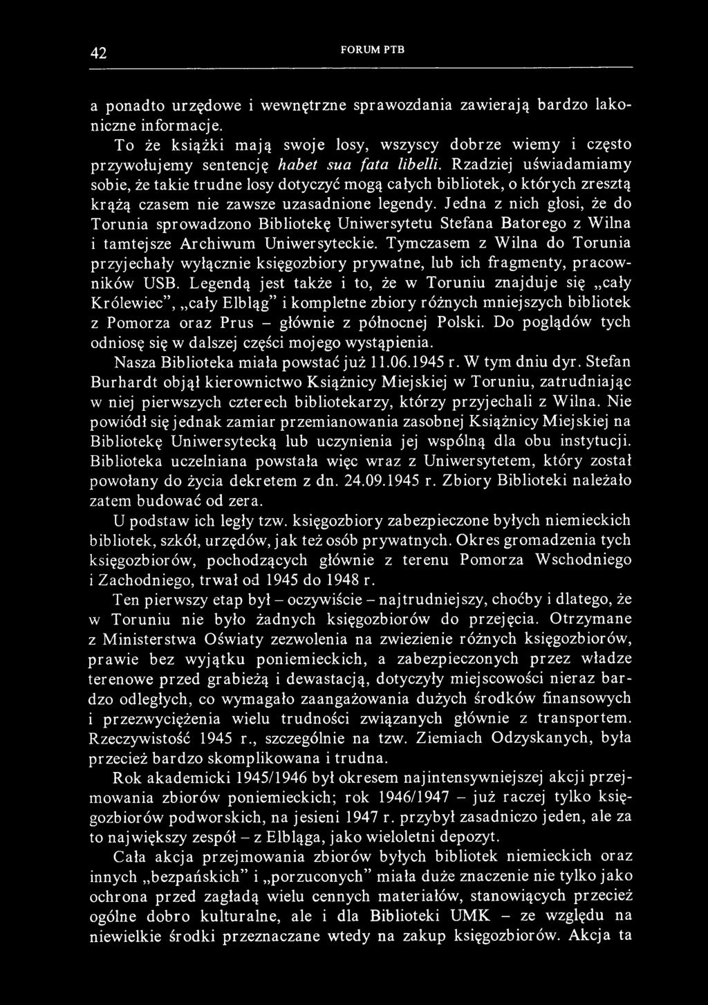 42 FORUM PTB a ponadto urzędowe i wewnętrzne sprawozdania zawierają bardzo lakoniczne informacje.