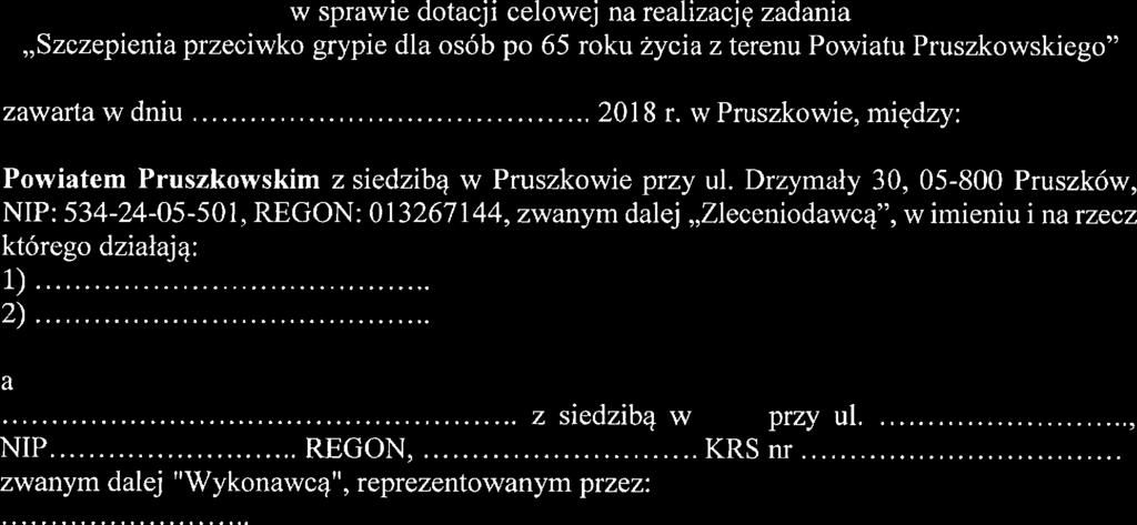 ...../2018/ w sprawi dotacji clowj na ralizację zadania,,szczpinia przciwko grypi dla osób po 65 roku życia z trnu Powiatu Pruszkowskigo" zawarta w dniu 201 8 r.