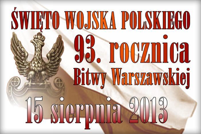 93. ROCZNICA BITWY WARSZAWSKIEJ Dnia 15 sierpnia 2013r. uczestniczyliśmy w uroczystości upamiętniającej 93.