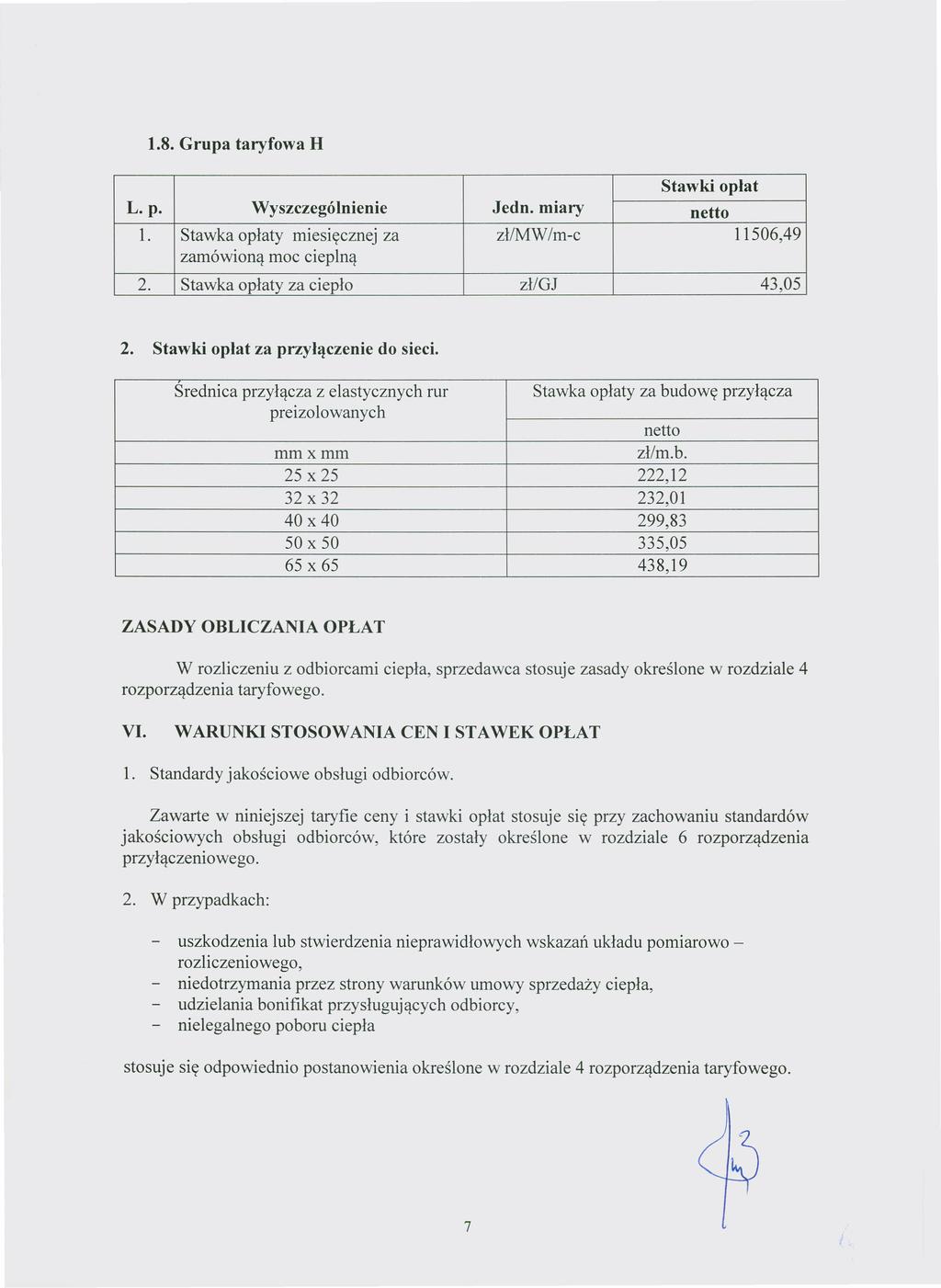 Dziennik Urzędowy Województwa Zachodniopomorskiego 8 Poz. 2419 1.8. Grupa taryfowa H Stawki opłat L. p. Wyszczególnienie Jedn. miary netto l.