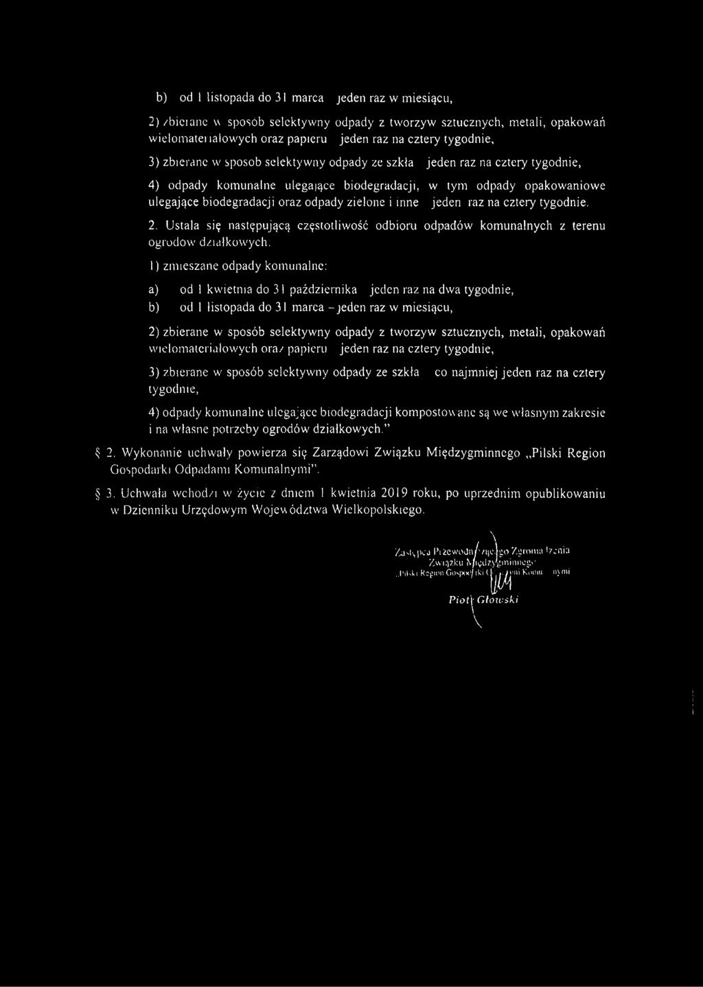 jeden raz na cztery tygodnie, 2, Ustala się następującą częstotliwość odbioru odpadów komunalnych z terenu ogrodow działkowych; 1) zmieszane odpady komunalne: a) od 1 kwietnia do 3 1 października