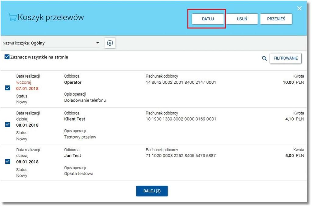 Page17 wstawienia znacznika przy polu Zaznacz wszystkie na stronie) a następnie wybrać przycisk [DATUJ] dostępny w nagłówku formatki Koszyk przelewów.