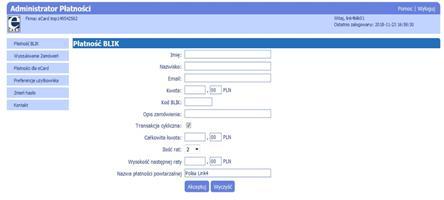 - kod BLIK podany przez klienta - checkbox transakcja cykliczna (nie zaznaczamy) - ilość rat należy wybrać ilość rat w płatności - nazwa płatności powtarzalnej widoczna w banku Klienta (jeśli Klient