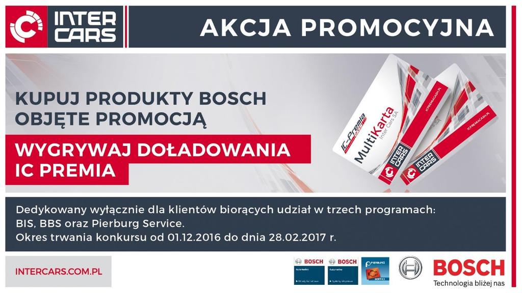 Programy Bosch - zdobywaj doładowania IC Premia Masz podpisaną umowę Bosch w jednym z 3 programów? Weź udział w akcji i zdobywaj doładowania IC Premia.